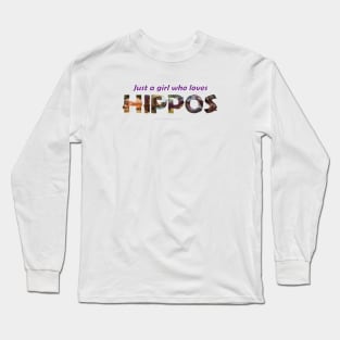 Just A Girl Who Loves Hippos - Wildlife oil painting wordart Long Sleeve T-Shirt